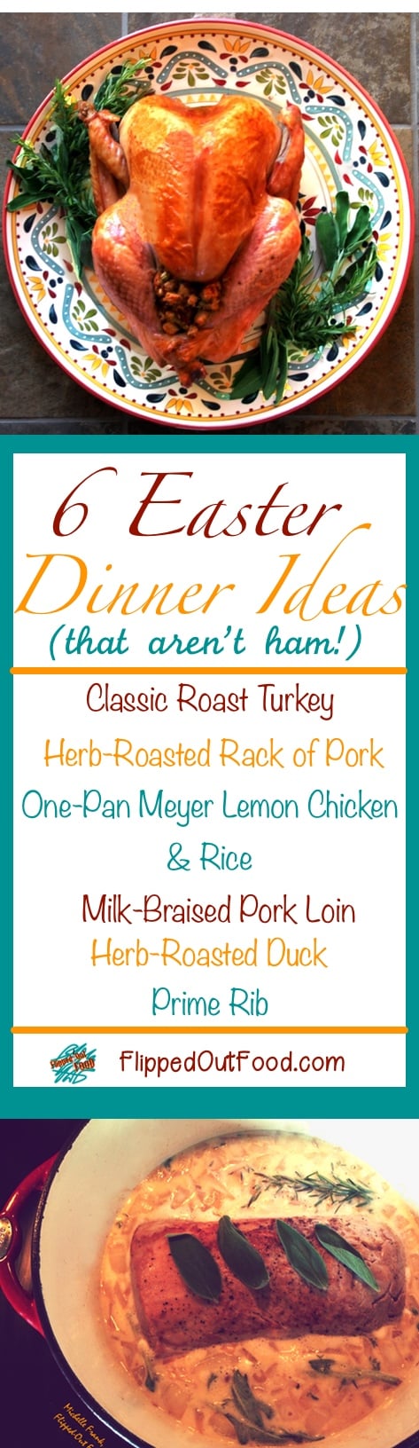 4 easy—yet awe inspiring—Easter dinner ideas that don't involve ham. Milk-Braised Pork Loin, Meyer Lemon Chicken, Herb-Roasted Duck & Herb-Roasted Rack of Pork.