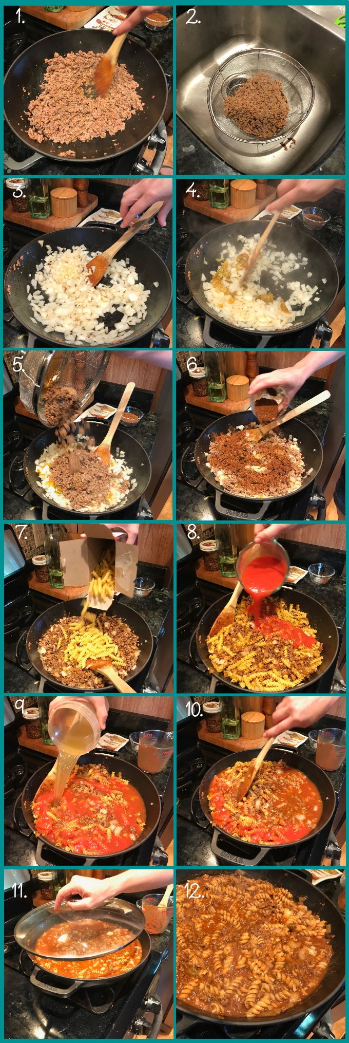 One-Skillet Taco Pasta preparation steps. 1. Brown meat. 2. Drain meat. 3. Add onions and 4. saute until soft and translucent. 5. Add roasted green chiles (or red bell pepper). 5. add meat back to the skillet. 6. Add spices and saute. 7. Add pasta. 8. Add tomato sauce. 9. Add broth. 10. Mix. 11. Lid the skillet and simmer, stirring occasionally. 12. Check pasta for doneness and sauce for seasoning. Serve with your favorite toppings.
