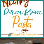 Healthy Dorm-Room Microwave Pasta pin