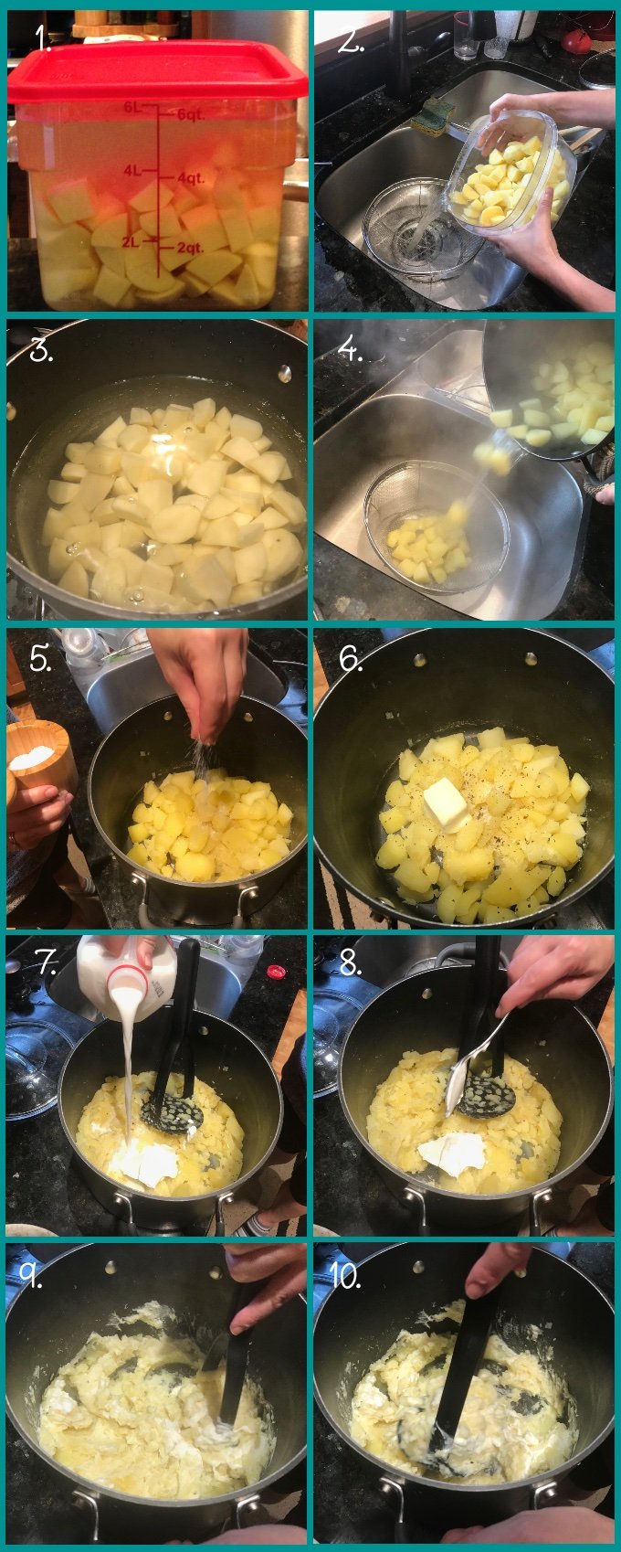 Meal-Prep Creamy Mashed Potatoes. An easy make-ahead mashed potatoes recipe! To prepare, 1. peel and cube the potatoes, then add to cold water (be sure that the potatoes are covered by at least 2" of water). Refrigerate overnight. 2. Drain the potatoes and 3. add to a pot of cold water. Bring to a boil and simmer until the potatoes are easily pierced with a paring knife, 12–15 minutes. 4. Drain the potatoes. 5. Add salt and pepper. 6. Add butter. 7. Add milk and heavy cream. 8. Add sour cream. 9–10. Mash until creamy.