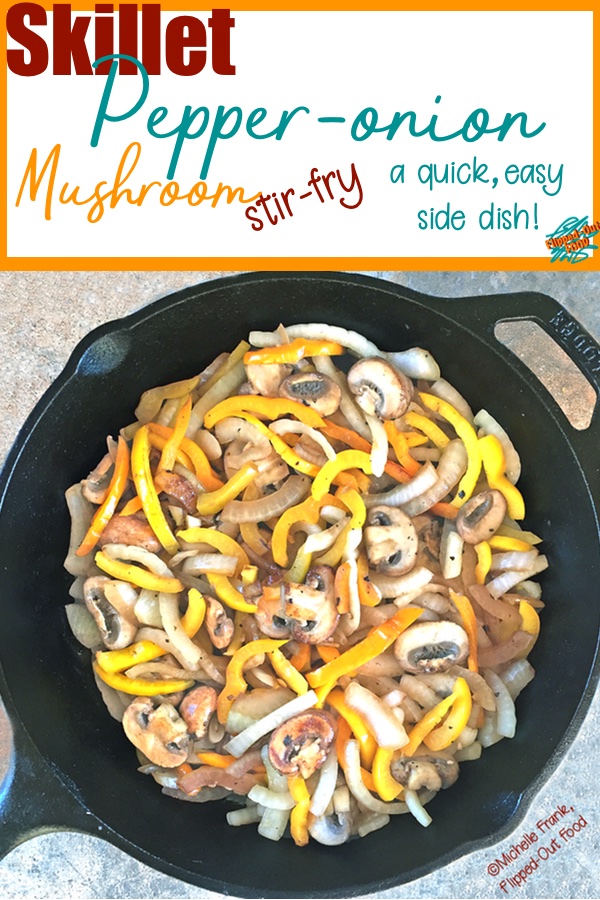 Skillet Pepper-Mushroom-Onion Stir-Fry is a quick, easy side dish. Or, eat it over rice for a healthy vegetarian main. #sidedish #healthyeating #flippedoutfood #stirfry #peppers #mushrooms #onions #recipe #vegetarian #vegan via @FlippedOutFood