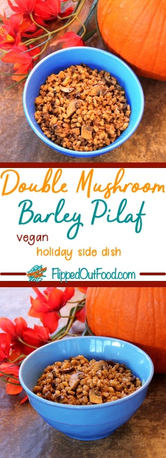 double mushroom barley pilaf